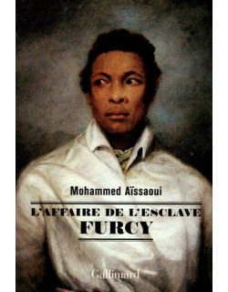 L'AFFAIRE DE L'ESCLAVE FURCY - MOHAMMED AÏSSAOUI - 2010