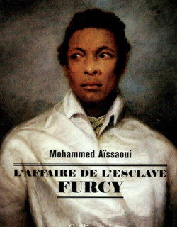 L'AFFAIRE DE L'ESCLAVE FURCY - MOHAMMED AÏSSAOUI - 2010
