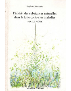 L'INTERÊT DES SUBSTANCES NATURELLES DANS LA LUTTE CONTRE LES MALADIES VECTORIELLES - STEPHANE SAVRIAMA - 2012