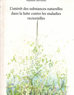 L'INTERÊT DES SUBSTANCES NATURELLES DANS LA LUTTE CONTRE LES MALADIES VECTORIELLES - STEPHANE SAVRIAMA - 2012