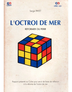 L'OCTROI DE MER - REFORMER OU PERIR - SERGE PAYET - 1988