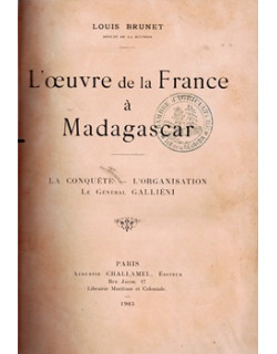 L'OEUVRE DE LA FRANCE A MADAGASCAR - LOUIS BRUNET - 1903