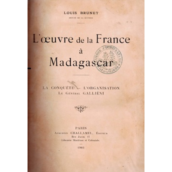 L'OEUVRE DE LA FRANCE A MADAGASCAR - LOUIS BRUNET - 1903