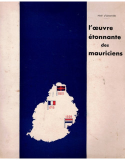 L'OEUVRE ETONNANTE DES MAURICIENS - NOEL D'UNIENVILLE - 1953