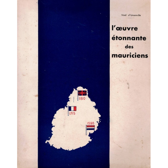 L'OEUVRE ETONNANTE DES MAURICIENS - NOEL D'UNIENVILLE - 1953