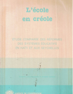 L'ECOLE EN CREOLE - ETUDE COMPAREE EN HAÏTI ET AUX SEYCHELLES - ROBERT CHAUDENSON - 1983