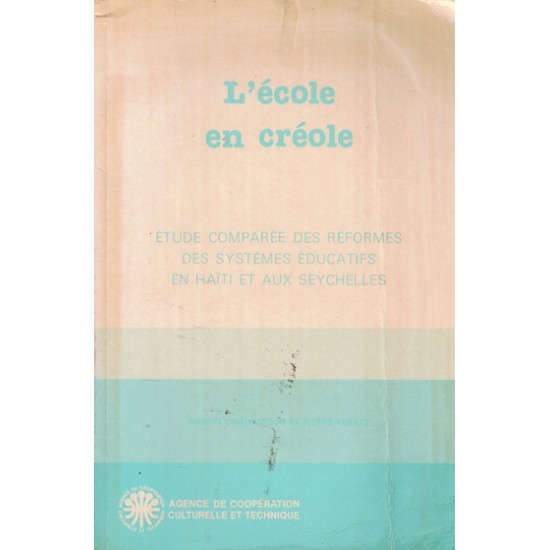 L'ECOLE EN CREOLE - ETUDE COMPAREE EN HAÏTI ET AUX SEYCHELLES - ROBERT CHAUDENSON - 1983