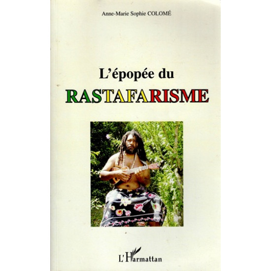 L'EPOPEE DU RASTAFARAI - SOPHIE COLOME - 2010