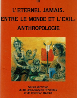 L'ETERNEL JAMAIS - ENTRE LE MONDE ET L'EXIL - JEAN-FRANCOIS REVERZY - CHRISTIAN BARAT -1990