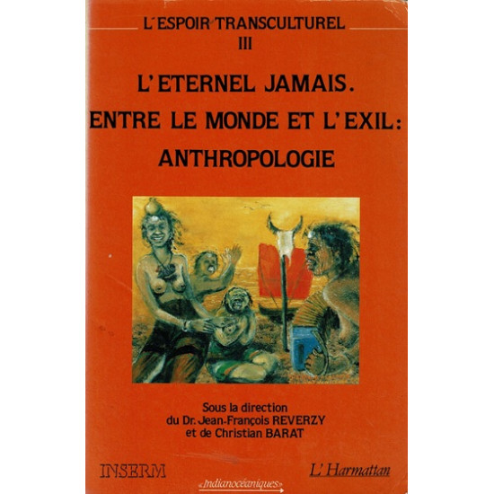 L'ETERNEL JAMAIS - ENTRE LE MONDE ET L'EXIL - JEAN-FRANCOIS REVERZY - CHRISTIAN BARAT -1990