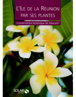 L'ÎLE DE LA REUNION PAR SES PLANTES - VERSION SOLAR- 1992