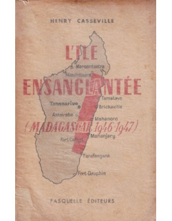 L'ÎLE ENSANGLANTEE - MADAGASCAR 1946-1947 - HENRY CASSEVILLE - EXEMPLAIRE 23 / 30 - 1948