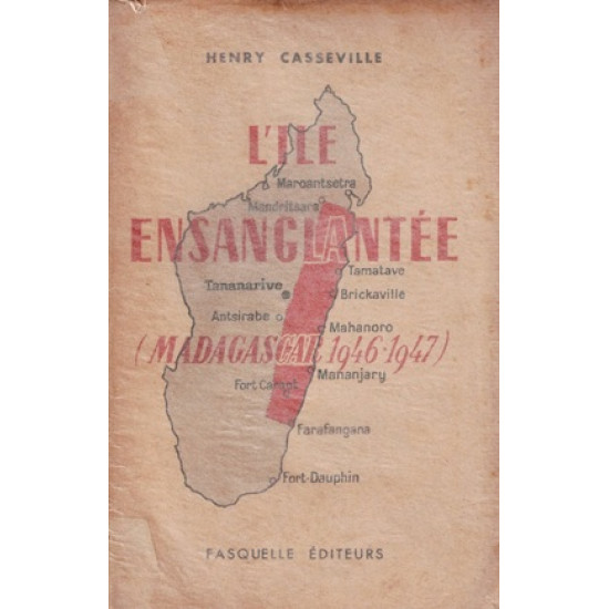 L'ÎLE ENSANGLANTEE - MADAGASCAR 1946-1947 - HENRY CASSEVILLE - EXEMPLAIRE 23 / 30 - 1948