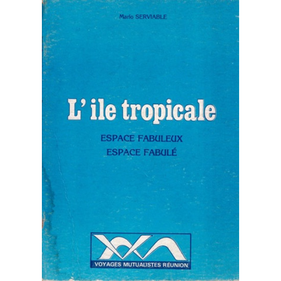 L'ÎLE TROPICALE - ESPACE FABULEUX, ESPACE FABULE - MARIO SERVIABLE - 1983