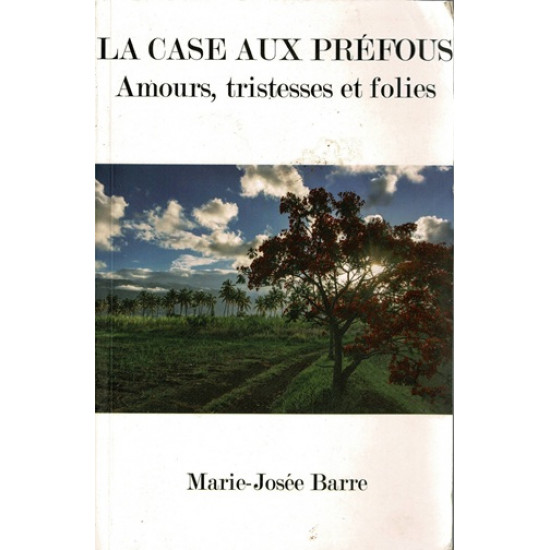LA CASE AUX PREFOUS - MARIE-JOSEE BARRE - 2018