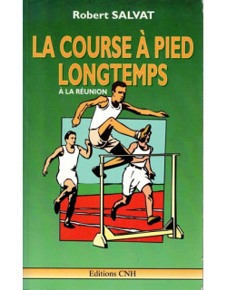 LA COURSE A PIED LONGTEMPS A LA REUNION - ROBERT SALVAT - 1992