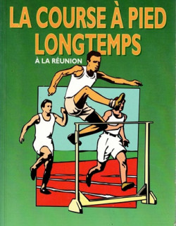LA COURSE A PIED LONGTEMPS A LA REUNION - ROBERT SALVAT - 1992