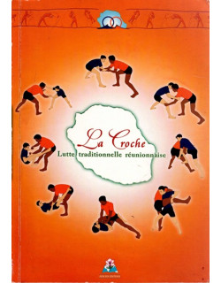 LA CROCHE - LUTTE TRADITIONELLE REUNIONNAISE - 2006