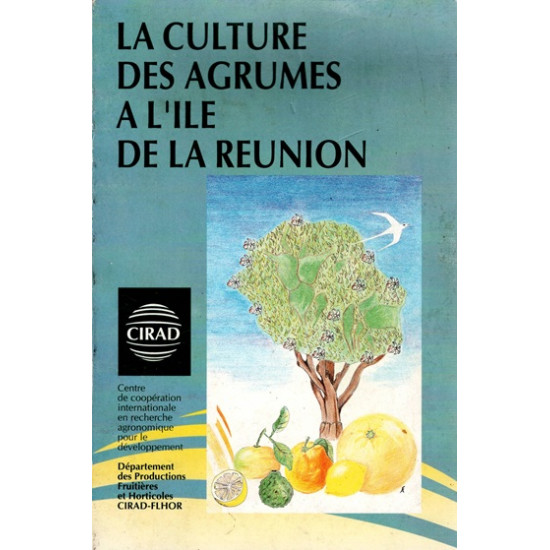 LA CULTURE DES AGRUMES A LA REUNION - CIRAD - 1993