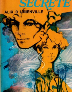 LA FÊTE SECRETE - ALIX D'UNIENVIELLE - 1975