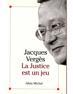 LA JUSTICE EST UN JEU - JACQUES VERGES - 1992