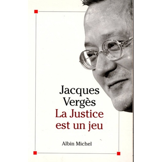 LA JUSTICE EST UN JEU - JACQUES VERGES - 1992