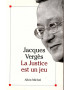 LA JUSTICE EST UN JEU - JACQUES VERGES - 1992