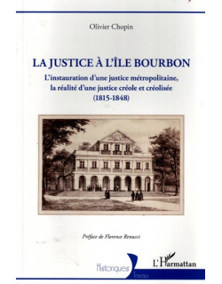 LA JUSTICE A L'ILE BOURBON - OLIVIER CHOPIN - 2024