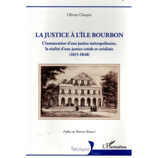 LA JUSTICE A L'ILE BOURBON - OLIVIER CHOPIN - 2024