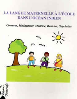 LA LANGUE MATERNELLE A L'ECOLE DANS L'OCEAN INDIEN - RADA TIRVASSEN - 2010