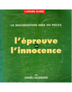 L'EPREUVE DE L'INNOCENCE - L'AFFAIRE DUMEZ / PIERRE VERGES - DANIEL LALLEMAND - 1996