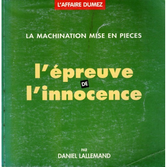 L'EPREUVE DE L'INNOCENCE - L'AFFAIRE DUMEZ / PIERRE VERGES - DANIEL LALLEMAND - 1996