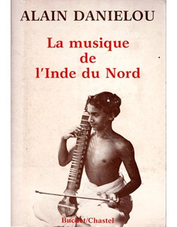 LA MUSIQUE DE L'INDE DU NORD - ALAIN DANIELOU - 1985