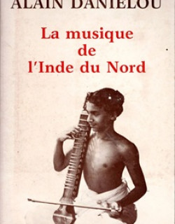 LA MUSIQUE DE L'INDE DU NORD - ALAIN DANIELOU - 1985