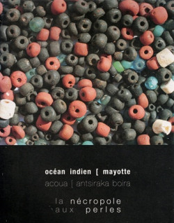 MAYOTTE - LA NECROPOLE AUX PERLES - 2014