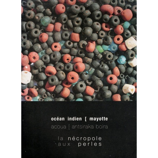 MAYOTTE - LA NECROPOLE AUX PERLES - 2014