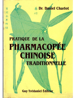 LA PHARMACOPEE CHINOISE TRADITIONNELLE - DR DANIEL CHARLOT - 1990