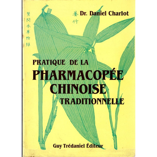 LA PHARMACOPEE CHINOISE TRADITIONNELLE - DR DANIEL CHARLOT - 1990