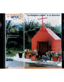 CD AUDIO - LA RELIGION CREOLE A LA REUNION - ARCC - 2005