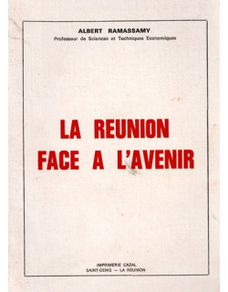 LA REUNION FACE A L'AVENIR - ALBERT RAMASSAMY - 1973
