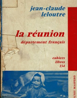 LA REUNION DEPARTEMENT FRANCAIS - CAHIER LIBRE 134 - JEAN-CLAUDE LALOUTRE - 1968