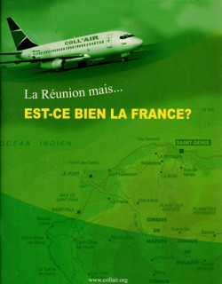 LA REUNION MAIS... EST-CE BIEN LA FRANCE ? - GILBERT GERARD - ANTOINE FRANCO - 2007