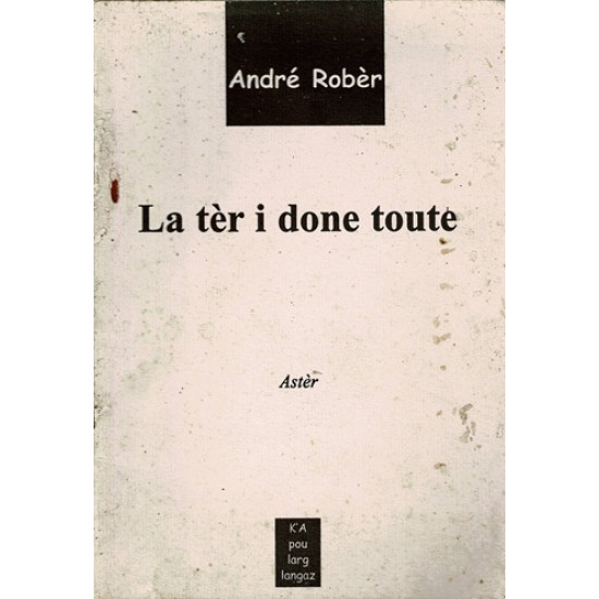 LA TER I DONE TOUTE - ANDRE ROBER - 2003