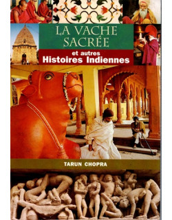 LA VACHE SACREE ET AUTRES HISTOIRES INDIENNES - TARUN CHOPRA - 2008
