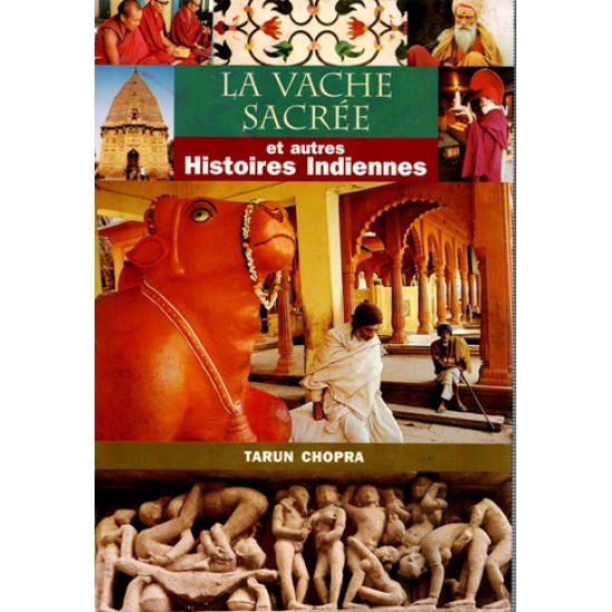 LA VACHE SACREE ET AUTRES HISTOIRES INDIENNES - TARUN CHOPRA - 2008