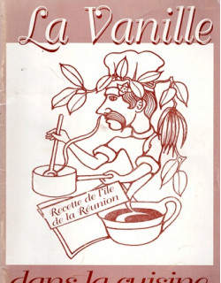 LA VANILLE - DANS LA CUISINE - RECETTE DE L'ÎLE DE LA REUNION - NID - 1985