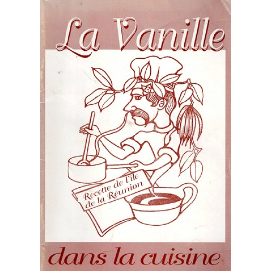LA VANILLE - DANS LA CUISINE - RECETTE DE L'ÎLE DE LA REUNION - NID - 1985