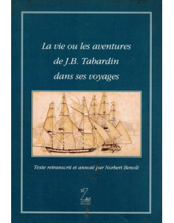 LA VIE OU LES AVENTURES DE J.B TABARDIN DANS SES VOYAGES - NORBERT BENOIT - 1993