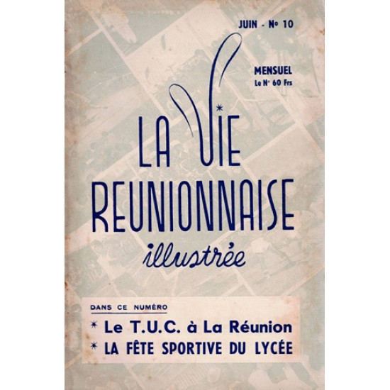 LA VIE REUNIONNAISE  ILLUSTREE N°10 - MENSUEL - JUIN 1959