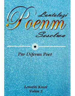 LANTOLOGI POEM SESELWA - LENSTITU KREOL - 2011 LANTOLOGI POEM SESELWA - LENSTITU KREOL - 2011